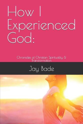 How I Experienced God