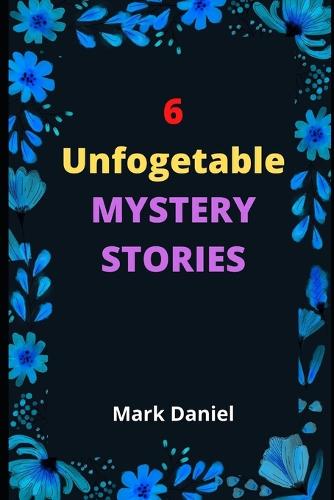 6 Unforgettable MYSTERY STORIES