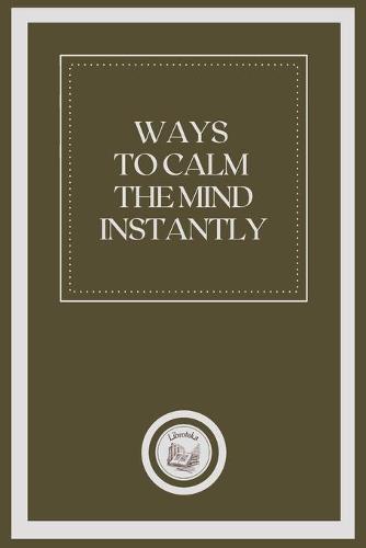 Ways to Calm the Mind Instantly