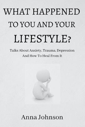 What Happened to You and Your Lifestyle?