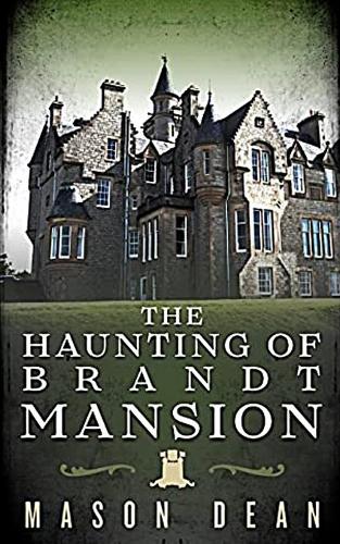 The Haunting of Brandt Mansion