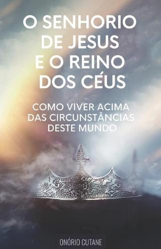 O Senhorio de Jesus Cristo e o Reino dos Céus
