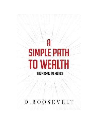 A Simple Path to Wealth