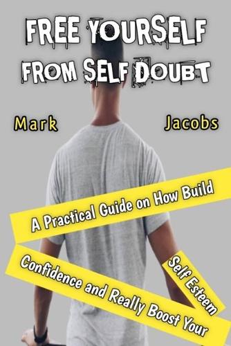 Free Yourself from Self-Doubt