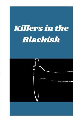 Killers in the Blackish