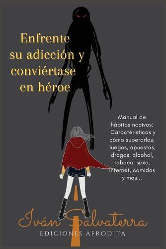 Enfrente su adiccion y conviertase en heroe