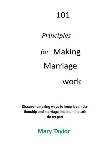 101 Principles for Making Marriage Work