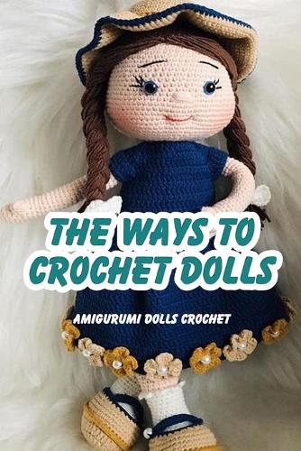The Ways To Crochet Dolls