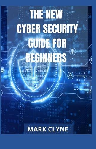 The New Cyber Security Guide for Beginners