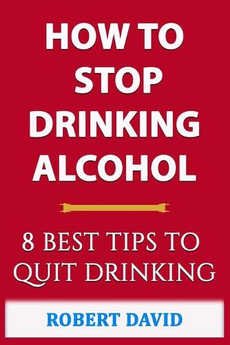 How to Stop Drinking Alcohol