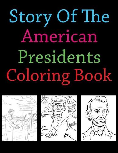 Story Of The American Presidents Coloring Book