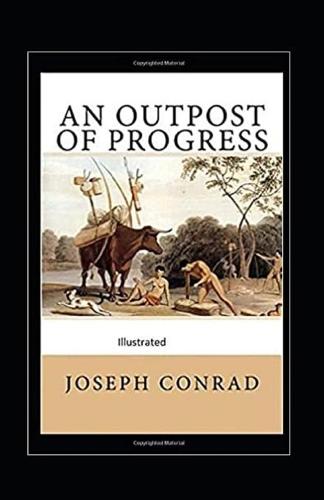An Outpost of Progress illustrated