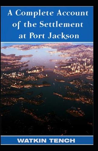 Complete Account Of The Settlement At Port Jackson