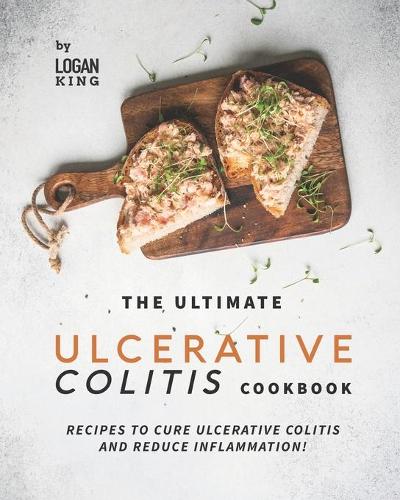 The Ultimate Ulcerative Colitis Cookbook