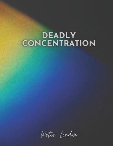 Deadly Concentration