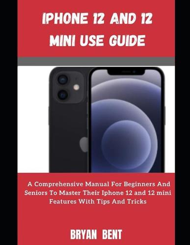 Iphone 12 And Iphone 12 Mini User Manual