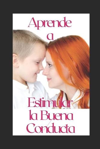 Descubre como Estimular la Buena Conducta de Tus Hijos
