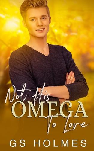 Not His Omega To Love