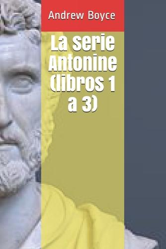 La serie Antonine (libros 1 a 3)