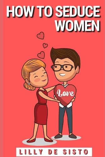 Guide on how to seduce women