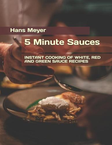 5 Minute Sauces