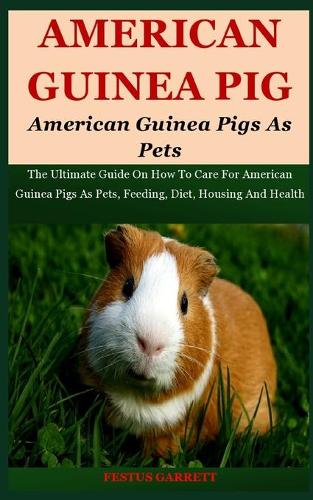 American Guinea Pigs As Pets