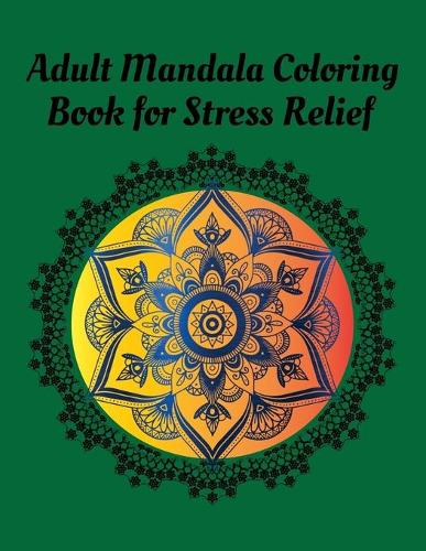 Adult Mandala Coloring Book for Stress Relief