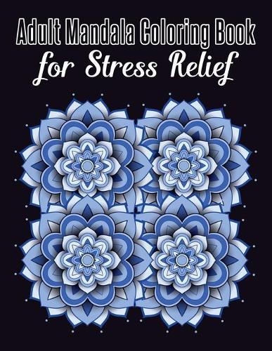 Adult Mandala Coloring Book for Stress Relief