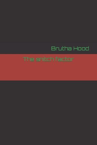The snitch factor