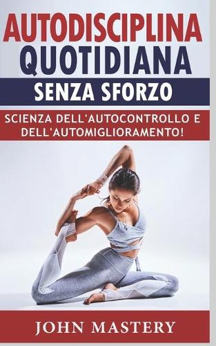 Autodisciplina Quotidiana Senza Sforzo