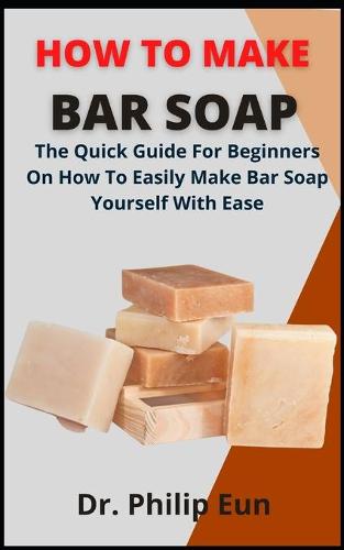 How To Make Bar Soap