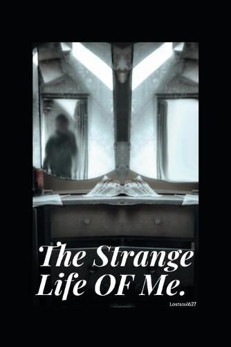 The Strange Life Of Me