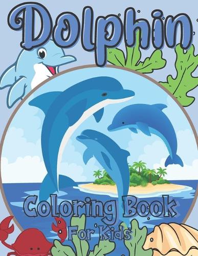 Dolphin Coloring Book For Kids