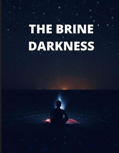 The Brine Darkness