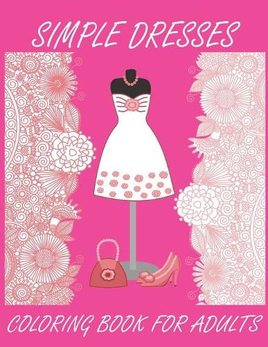 Simple Dresses Coloring Book for Adults