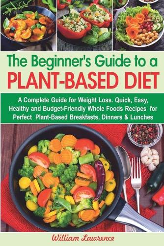 The Beginner's Guide to a Plant-Based Diet