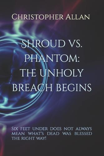 Shroud vs. Phantom