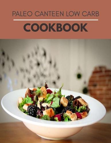 Paleo Canteen Low Carb Cookbook