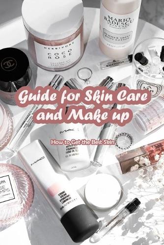 Guide for Skin Care and Make up