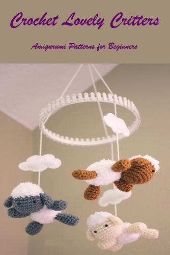 Crochet Lovely Critters