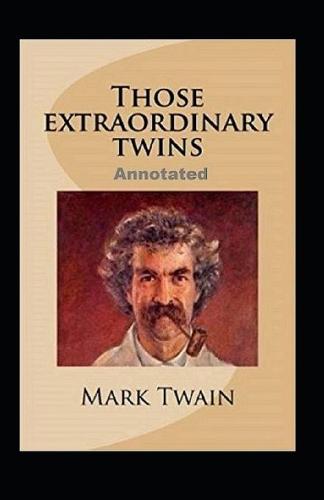 Those Extraordinary Twins Annotated