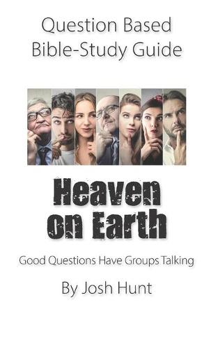 Question-based Bible Study Guide -- Heaven on Earth