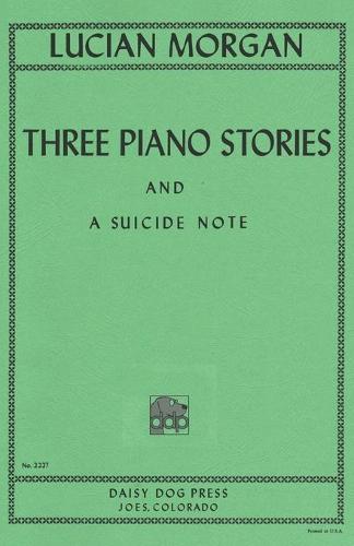 Three Piano Stories and a Suicide Note