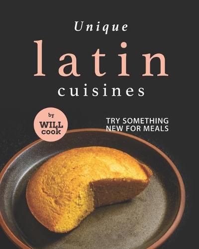 Unique Latin Cuisines