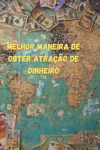 La mejor manera de obtener atraccion de dinero