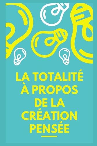 L'ensemble de la pensee creative