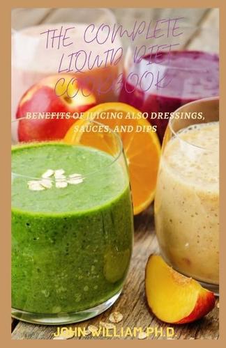 The Complete Liquid Diet Cookbook