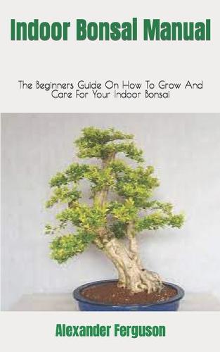 Indoor Bonsai Manual