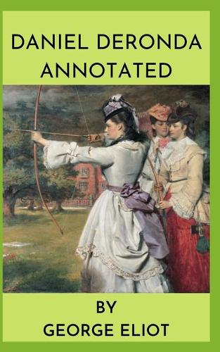Daniel Deronda Annotated