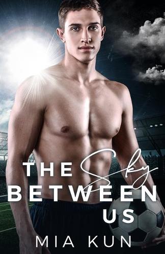 The Sky Between Us (Special Edition Cover - Soccer cover)